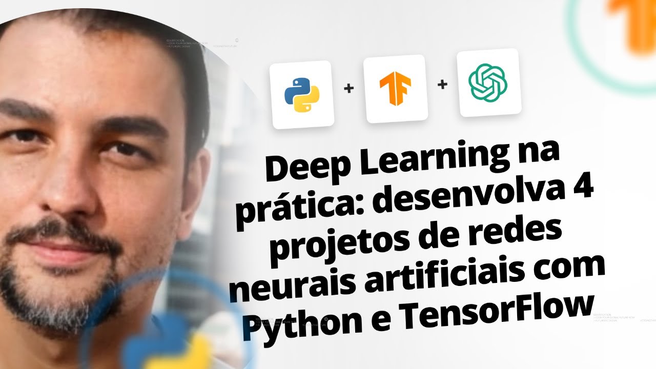 Deep Learning na prática: desenvolva 4 projetos de redes neurais artificiais com Python e TensorFlow