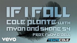 Cole Plante - If I Fall (Lyric Video) ft. Myon & Shane 54, Ruby O'Dell