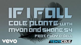 Cole Plante - If I Fall (Lyric Video) ft. Myon & Shane 54, Ruby O'Dell