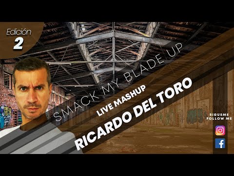 Ricardo del Toro - Smack my Blade Up (Live Mashup)