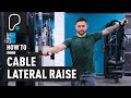How To Do Cable Lateral Raises