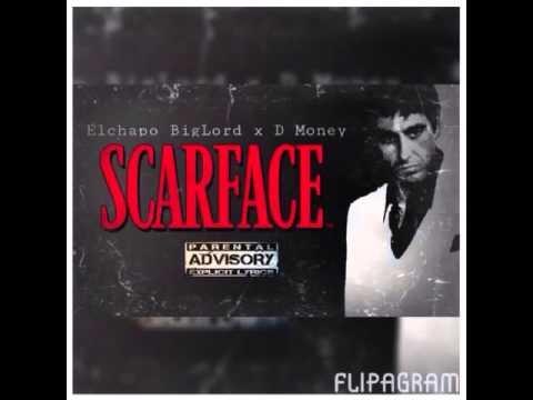 Elchapo BigLord  - SCARFACE (Ft) D Money
