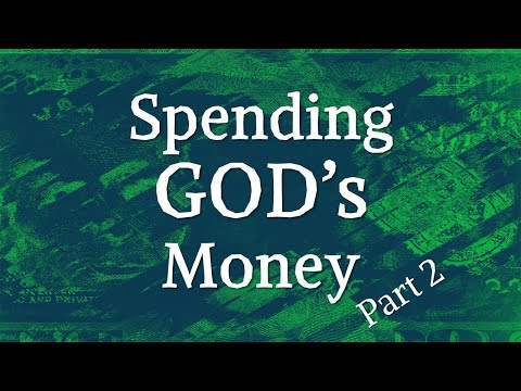 Spending God's Money - Part 2