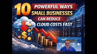 10 Powerful Ways Small Businesses Can Reduce Cloud Costs Fast