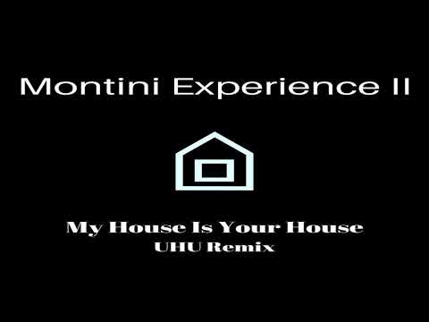 Montini Experience II - My House Is Your House UHU 2019 Remix