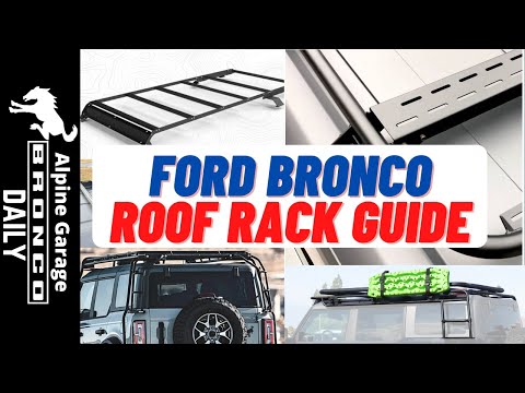 Ford Bronco 4DR Roof Rack Guide - Comprehensive [Valkyrie / OVS / Gobi / ZRoadz / BadassTents/ OE]