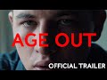 AGE OUT (2019) - Official Trailer (HD)