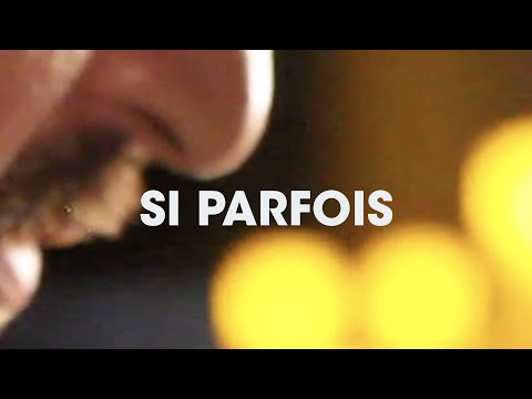 Video thumbnail for Si parfois