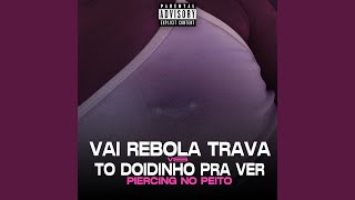 Cover art for Vai Rebola Trava VS To Doidinho pra ver o seu Piercing no peito