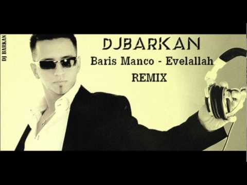 DjBaRKaN vs Baris Manco - Evelallah ( REMIX 2011 )
