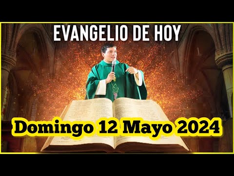 EVANGELIO DE HOY Domingo 12 Mayo 2024 con el Padre Marcos Galvis