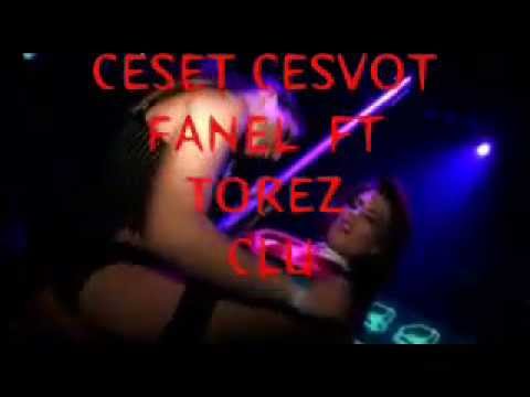 ceset cesvot & fanel ft torez - CLUP WORLD.wmv