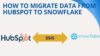 Download the video "How to migrate data from HubSpot to SnowFlake using SSIS"