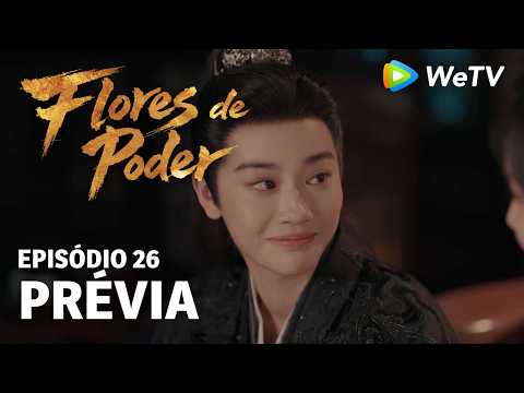 Prévia Episódio 26｜Flores do Poder (Blossoms of Power) | Meng Ziyi & He Yu | WeTV Portuguese