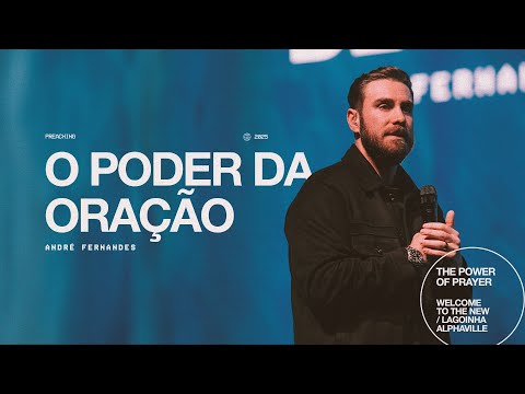 O PODER DA ORAÇÃO! Pr. André Fernandes
