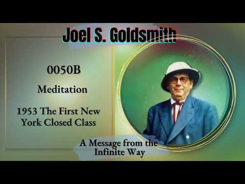Joel Goldsmith: The Highest Form of Prayer ~ True Communion with God (1953 Rare Recording) ~ 0050B