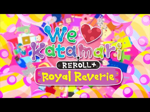 We Love Katamari REROLL+ Royal Reverie | Launch Trailer