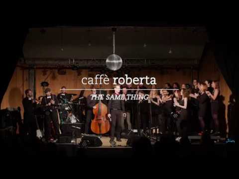caffè roberta - THE SAME THING - 1/17
