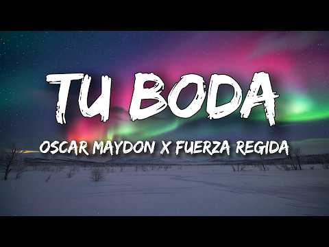 Video Thumbnail: Oscar Maydon x Fuerza Regida - Tu Boda (Letra/Lyrics)