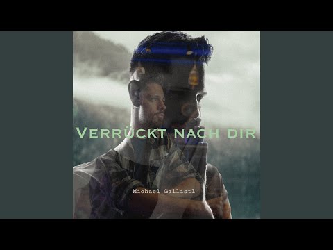 Verrückt Nach Dir - Michael Gallisti