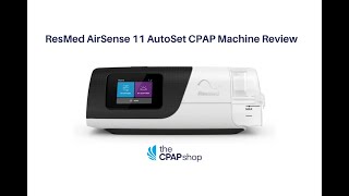 ResMed AirSense 11 AutoSet CPAP Machine Review by The CPAP Shop