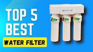 Top 5 Water Filter Systems for Safe and Healthy Drinking Water