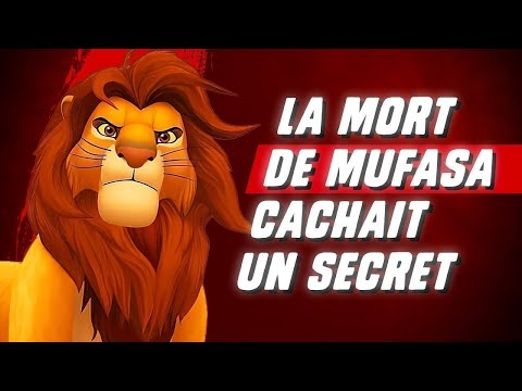 La véritable raison de la mort de MUFASA !
