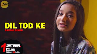 Download lagu Dil Tod Ke | cover by Sakshi Singh | B Praak | Rochak Kohli | Manoj M | Abhishek S | Sing Dil Se mp3 Download lagu Dil Tod Ke | cover by Sakshi Singh | B Praak | Rochak Kohli | Manoj M | Abhishek S | Sing Dil Se mp3