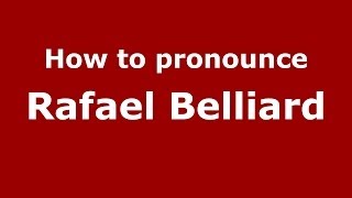How to pronounce Rafael Belliard