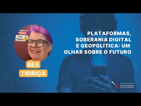 Soberania digital é soberania popular: territórios, tecnologias livres e incidência | Beá Tibiriçá