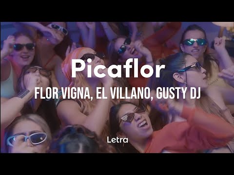 Picaflor - Flor Vigna, El Villano, Gusty dj (LETRA)