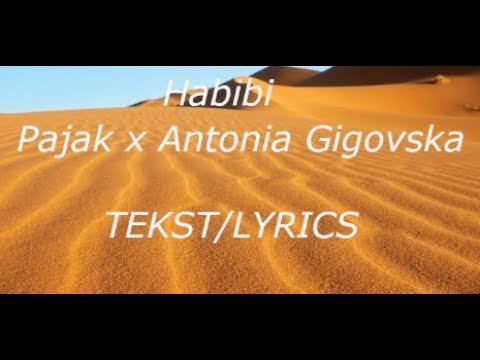 Pajak x Antonia Gigovska - Habibi (tekst/lyrics)