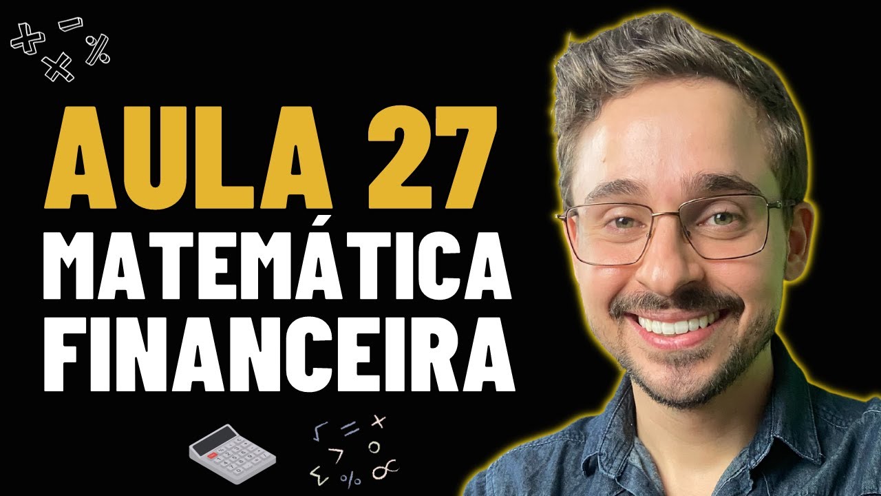 Aula 27  - Valor presente e Taxa interna de retorno  - Curso Caixa Econômica Federal