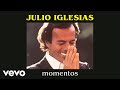 Julio Iglesias - Momentos