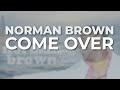 Norman Brown - Come Over (Official Audio)