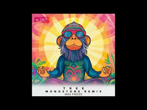 Max Freeze - Tree (Monostone Remix) [Stress Out]