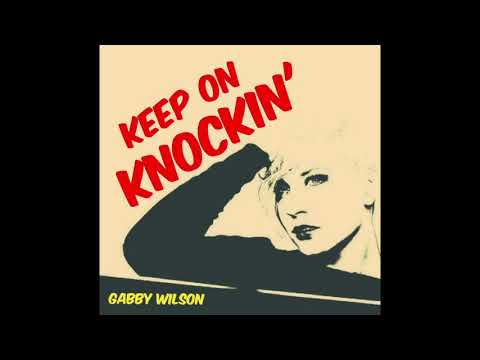 Gabby Wilson - Keep on Knockin'