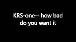 KRS-one-- how bad do you want it