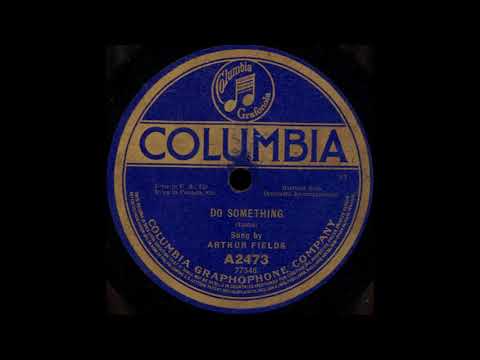 Arthur Fields - Do Something (1917)