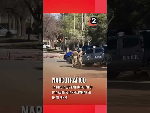 NARCOTRÁFICO: 14 IMPUTADOS PARTICIPARÁN DE UNA AUDIENCIA PRELIMINAR EN DEÁN FUNES