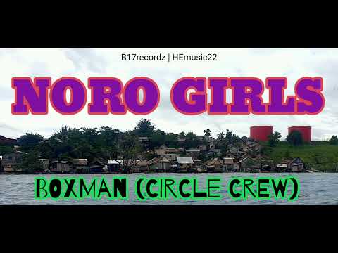 Noro Girls | Boxman (Circle Crew) | B17recordz & HEmusic22