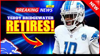 SHOCKING NEWS: Teddy Bridgewater RETIRES From Detroit Lions!