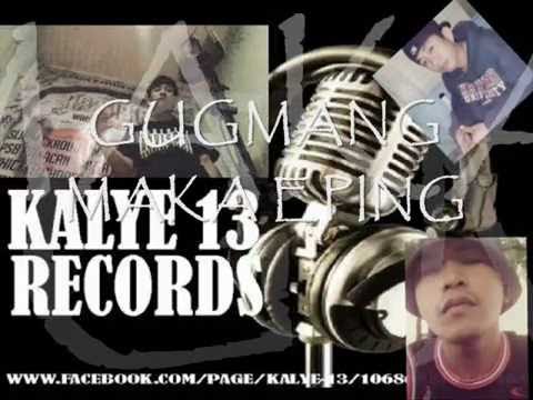 GUGMANG MAKA EPING - KALYE13