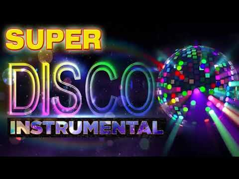 Disco Instrumental Top Songs 2021 Instrumental Super Disco Best Disco Instrumental Music