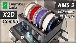 Bambu Lab X2D Combo 3d yazıcı AMS kurulumu ve ilk baskı