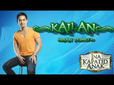 Kailan - Bryan Termulo [Ina Kapatid Anak Theme Song]