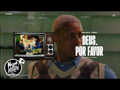 @NegohNation   MC KEVIN, MC IG, MC PH - DEUS, POR FAVOR (DJ WN)