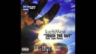 Touch The Sky - Kanye West (DJ c.LEgiT Remix)
