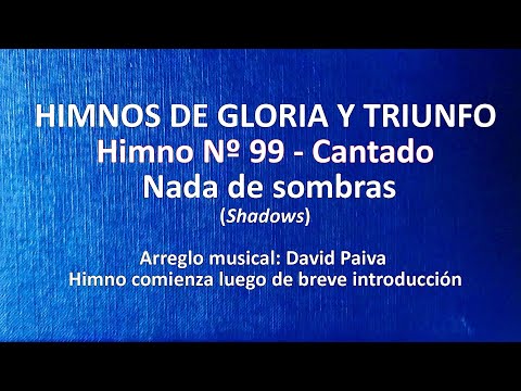 Himnos de Gloria Nº 99 - Nada de sombras