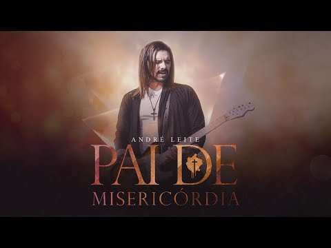 André Leite - Pai de Misericórdia